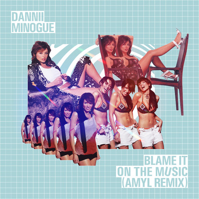 Blame It on the Music (AMYL Remix)/Dannii Minogue