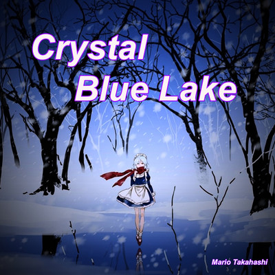 Crystal blue lake/Mario Takahashi