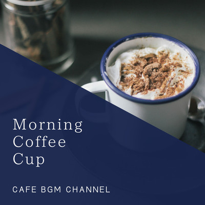 アルバム/Morning Coffee Cup/Cafe BGM channel