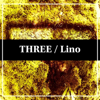 シングル/THREE/Lino