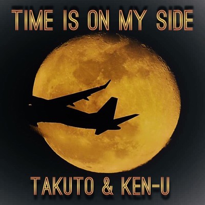 シングル/Time Is On My Side (feat. Ken-U)/Takuto