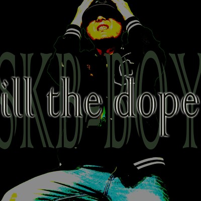 ill the dope/一本指