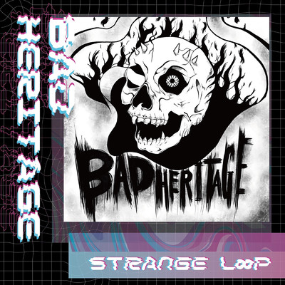 BAD HRITAGE/STRANGE L∞P
