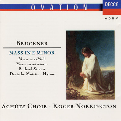 Bruckner: Mass in E Minor; Strauss,R.: Deutsche Motette/サー・ロジャー・ノリントン／ロンドン・シュッツ合唱団／フィリップ・ジョーンズ・ブラス・アンサンブル