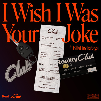 シングル/I Wish I Was Your Joke (featuring Bilal Indrajaya)/Reality Club