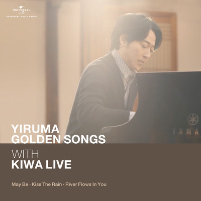 Yiruma Golden Songs With KIWA Live (May Be ／ Kiss The Rain ／ River Flows In You) (Live)/イルマ