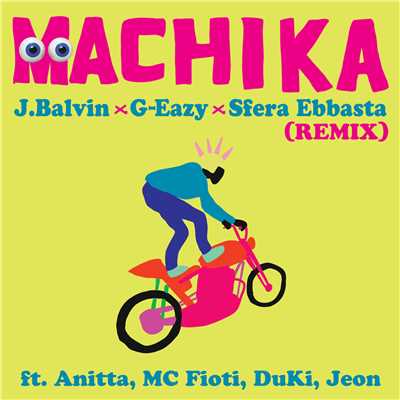 Machika (featuring Anitta, MC Fioti, Duki, Jeon／Remix)/J. バルヴィン／G-イージー／Sfera Ebbasta