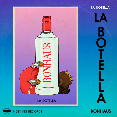 シングル/La Botella/BonHaus／Holy Pig