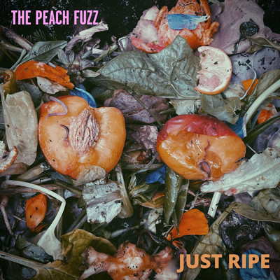 Just Ripe/The Peach Fuzz