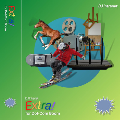 アルバム/Extra！ for Dot Com Boom/DJ Intranet