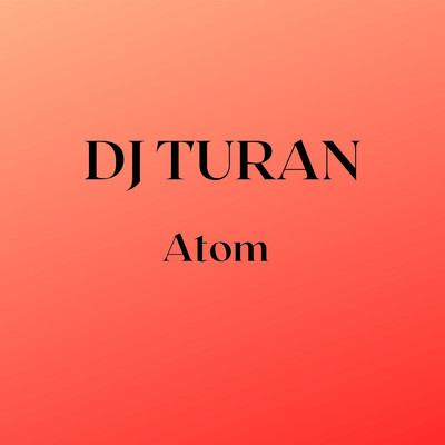 アルバム/Atom/DJ Turan