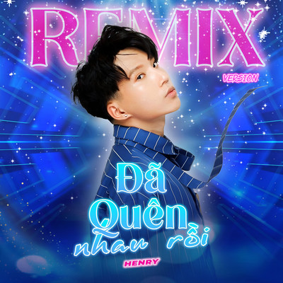 Da Quen Nhau Roi (Remix Version)/Henry