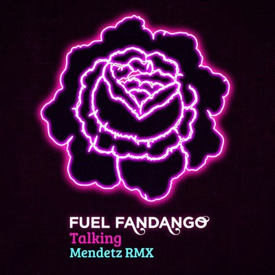 シングル/Talking (Mendetz Remix)/Fuel Fandango