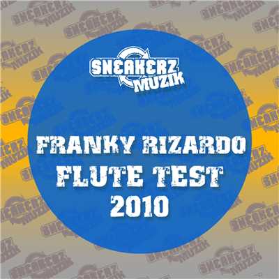 シングル/Flute Test 2010 (Sickindividuals 2010 Remix)/Franky Rizardo