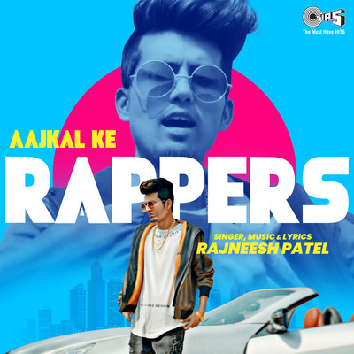シングル/Aajkal Ke Rappers/Rajneesh Patel