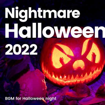 アルバム/Nightmare Halloween 2022 -ハロウィンの夜を彩るBGM-/Various Artists