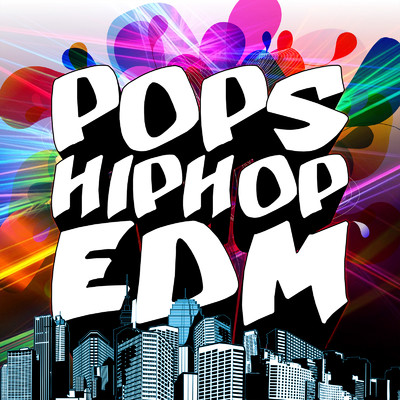アルバム/POPS × HIP HOP × EDM -2019年最先端のパーティーアンセム25選-/SME Project & #musicbank