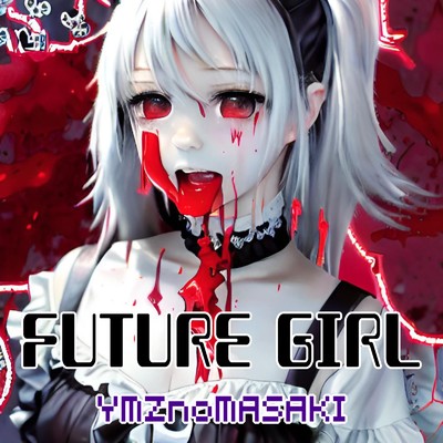 Future Girl (Hardcore Techno BPM180)/YMZnoMASAKI