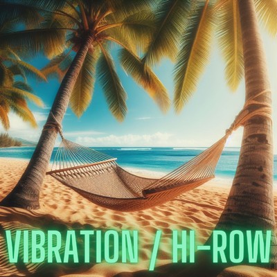Vibration/hi-row