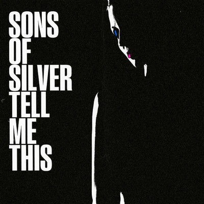 シングル/Tell Me This/Sons Of Silver