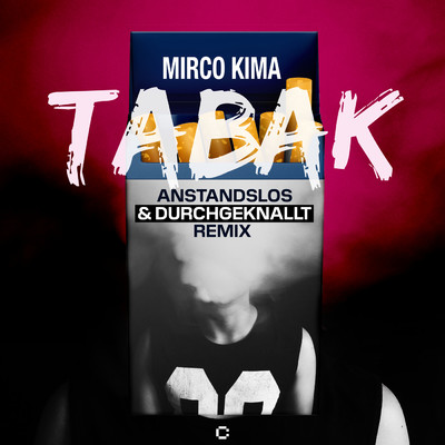Tabak (Anstandslos & Durchgeknallt Remix)/Mirco Kima