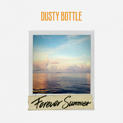 シングル/Forever Summer/Dusty Bottle