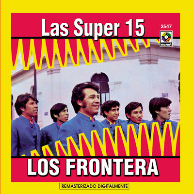 Las Super 15 (Remasterizado Digitalmente (Digital Remaster))/Los Frontera