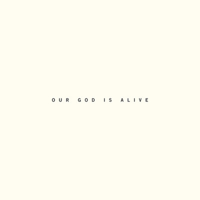 Our God Is Alive/Austin Stone Worship