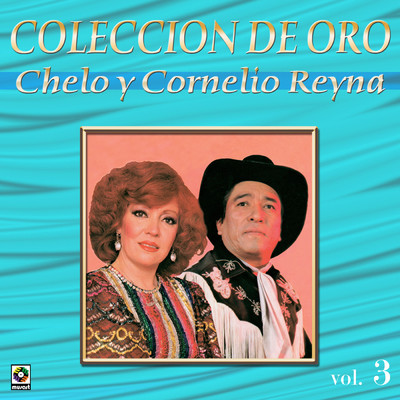アルバム/Coleccion de Oro: Conjunto Norteno, Vol. 3/Chelo／Cornelio Reyna