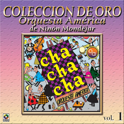 Coleccion De Oro: Bailando Al Compas Del Cha Cha Cha, Vol. 1/Orquesta America
