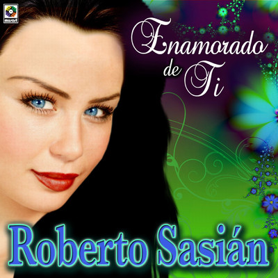 アルバム/Enamorado De Ti/Roberto Sasian