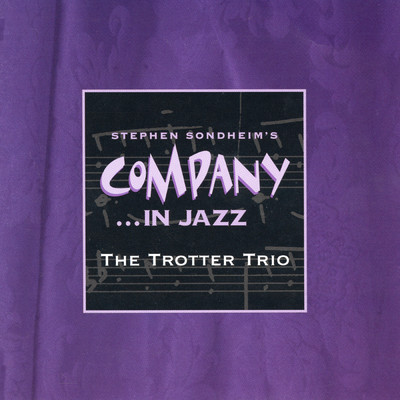 アルバム/Stephen Sondheim's Company… In Jazz/The Trotter Trio／スティーヴン・ソンドハイム