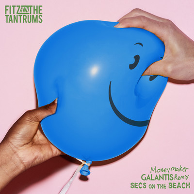 Moneymaker (Galantis & secs on the beach Remix)/Fitz and The Tantrums