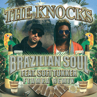 シングル/Brazilian Soul (feat. Sofi Tukker) [FTampa Remix]/The Knocks