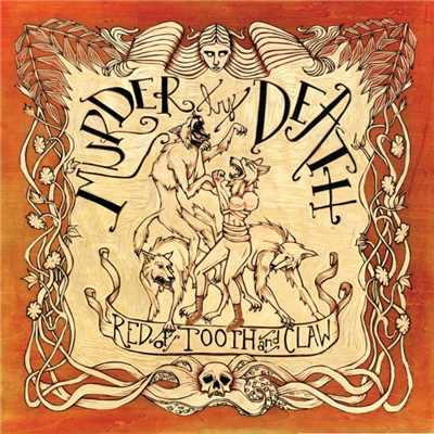 Red of Tooth and Claw/Murder By Death