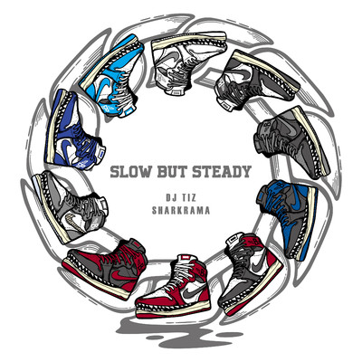 Slow But Steady/SHARKRAMA／DJ Tiz