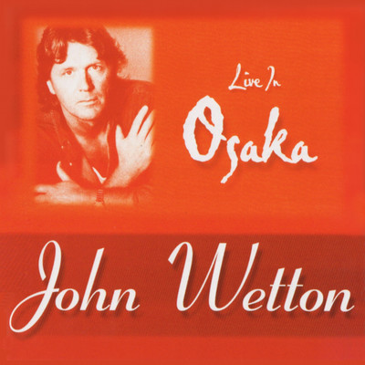 アルバム/Live in Osaka 1997/John Wetton