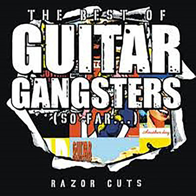 Razor Cuts - the Best Of/Guitar Gangsters