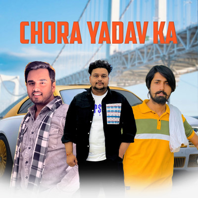 Chora Yadav Ka (feat. Pardeep Khola, Bharat Yaduvanshi)/Vikash Gudhana