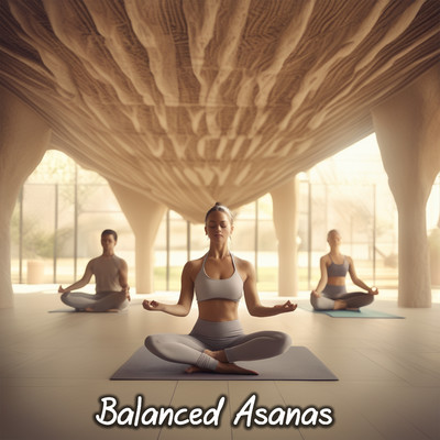 Balanced Asanas: Embrace Harmony and Equilibrium with Relaxing Yoga Music for Stress Relief/Yoga Music Kingdom