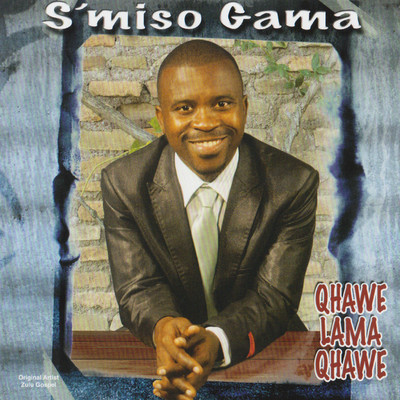 アルバム/Qhawe Lama Qhawe/S'miso Gama