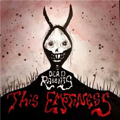 This Emptiness/The Dead Rabbitts