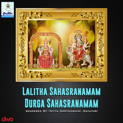 Lalitha Sahasranamam Durga Sahasranamam/Nitya Santhoshini and Gayathri