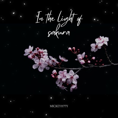 シングル/In the light of sakura/Mickey1177y