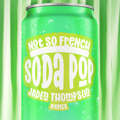 Soda Pop (Jaden Thompson Remix)/Not So French
