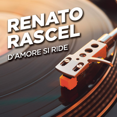 D'amore si Ride/Renato Rascel