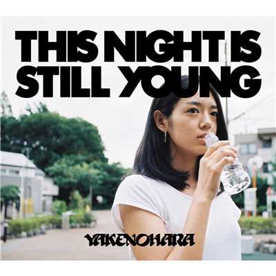 THIS NIGHT IS STILL YOUNG/YAKENOHARA