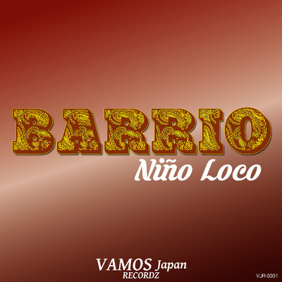 BARRIO/Nino Loco