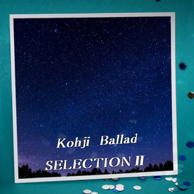 アルバム/Kohji Ballad SELECTIONII/Kohji