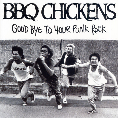 アルバム/GOOD BYE TO YOUR PUNK ROCK/BBQ CHICKENS